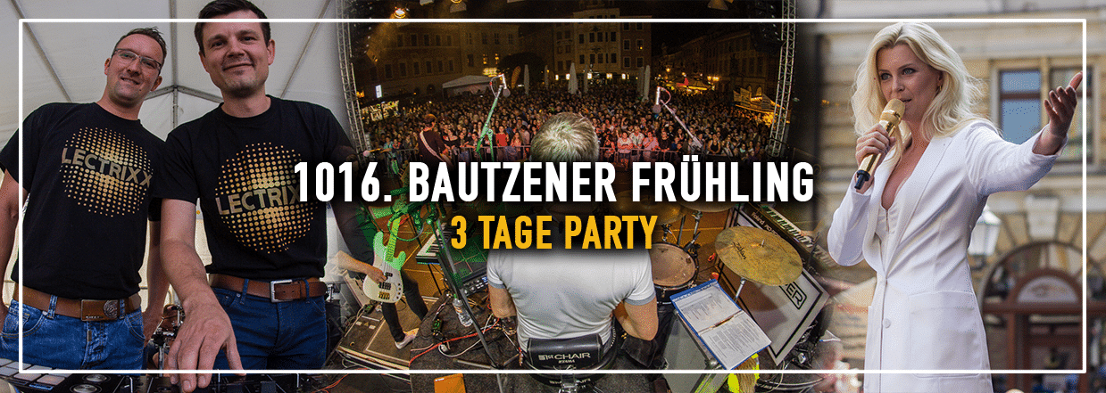 1016. Bautzener Frühling – 3 Tage Party