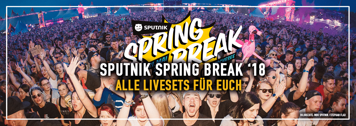 Sputnik Spring Break ’18 – ALLE LIVESETS