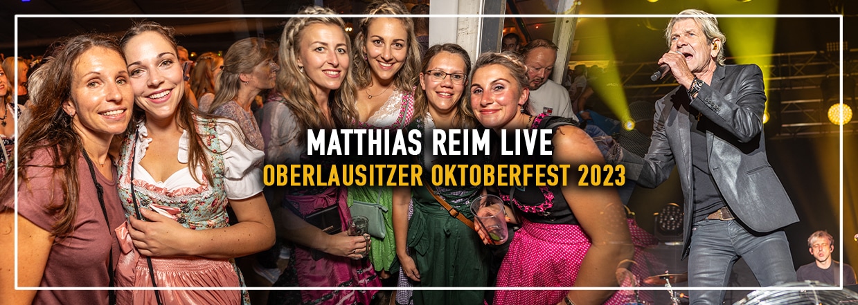 Matthias Reim LIVE beim Oberlausitzer Oktoberfest 2023!