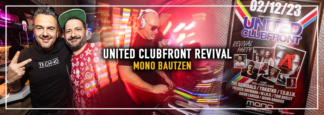 UNITED CLUBFRONT •Revival Party• @ MONO Bautzen